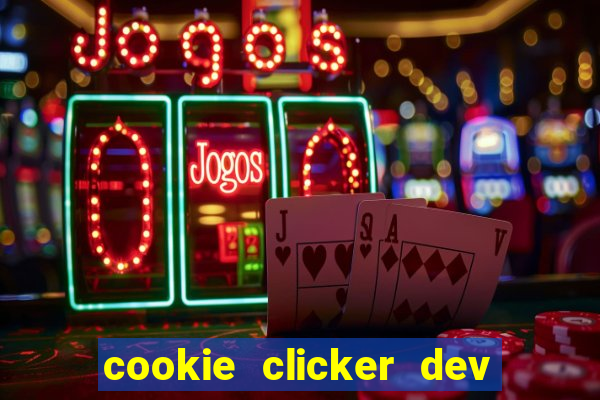 cookie clicker dev tools hack